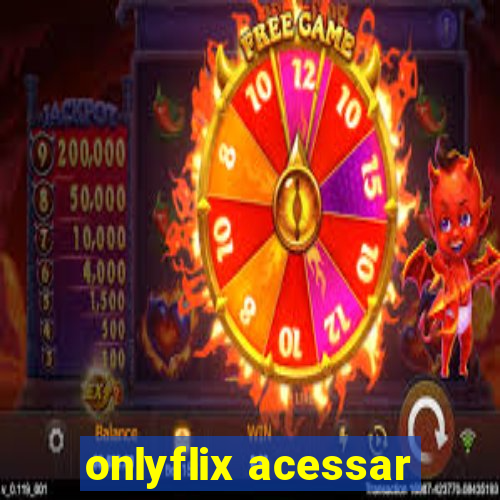 onlyflix acessar